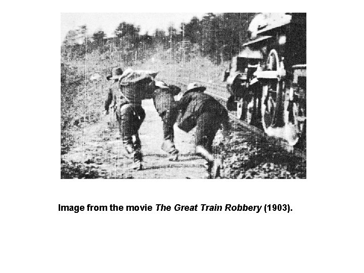 Image from the movie The Great Train Robbery (1903). 