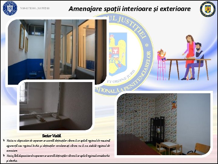 Amenajare spații interioare și exterioare Spațiu prietenos Vizită Sector Vizită ë Vizita cu dispozitive