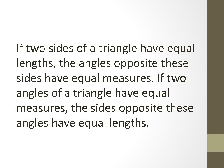 If two sides of a triangle have equal lengths, the angles opposite these sides