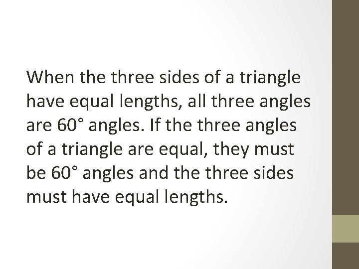 When the three sides of a triangle have equal lengths, all three angles are