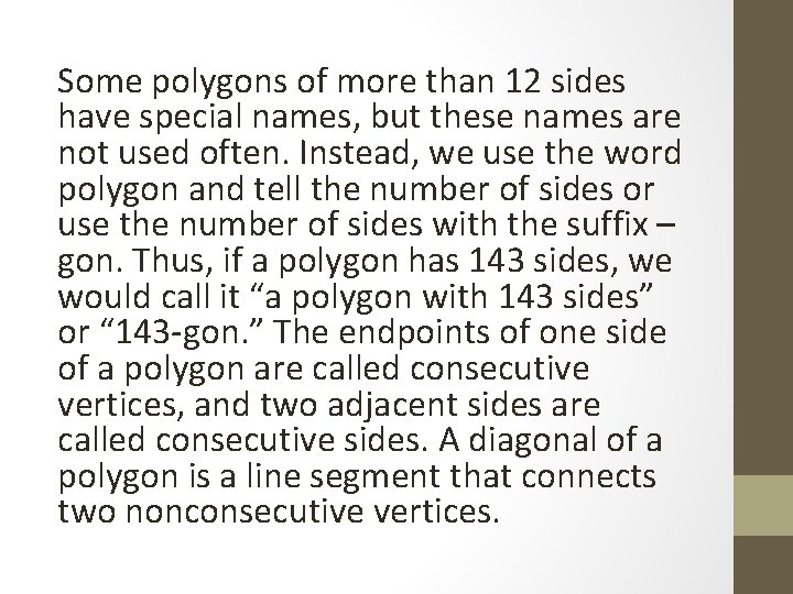 Some polygons of more than 12 sides have special names, but these names are