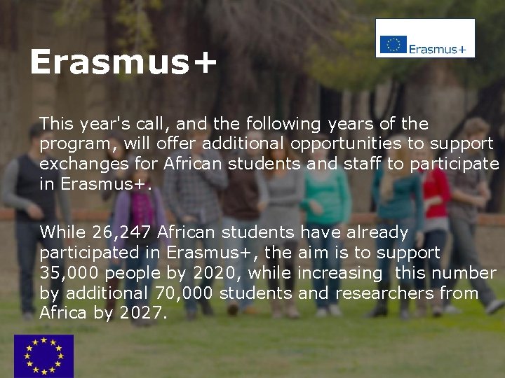 Erasmus+ This year's call, and the following years of the program, will offer additional