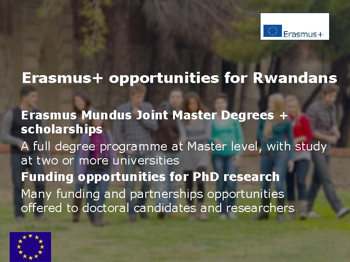 Erasmus+ opportunities for Rwandans Erasmus Mundus Joint Master Degrees + scholarships A full degree