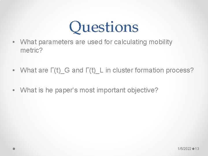 Questions • What parameters are used for calculating mobility metric? • What are Γ(t)_G