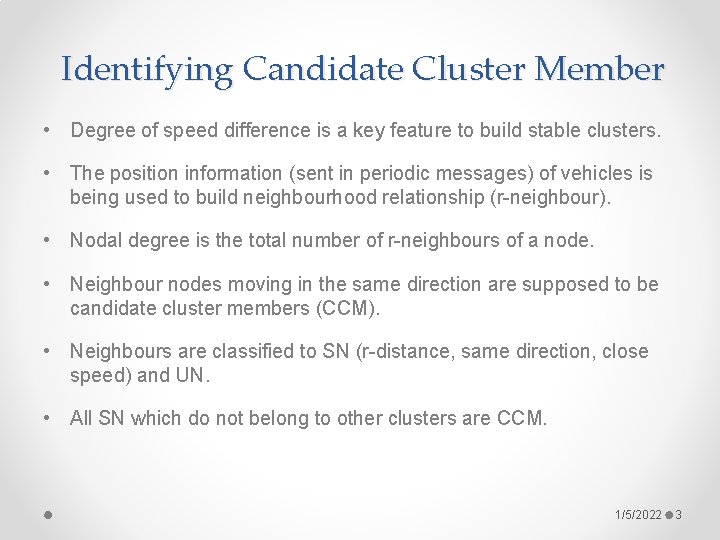 Identifying Candidate Cluster Member • Degree of speed difference is a key feature to