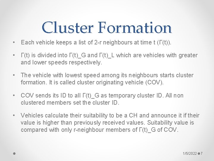 Cluster Formation • Each vehicle keeps a list of 2 -r neighbours at time