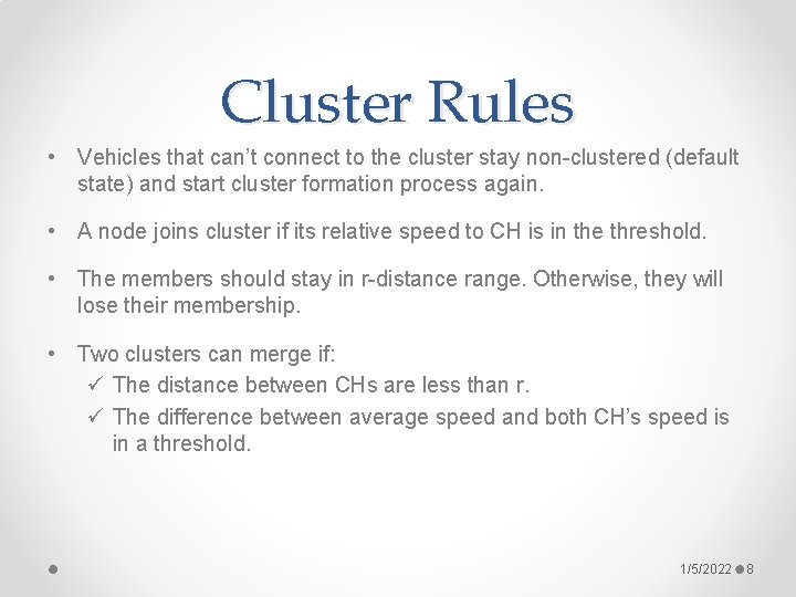 Cluster Rules • Vehicles that can’t connect to the cluster stay non-clustered (default state)