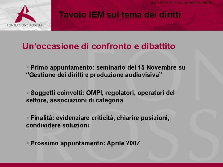 IEM - ISTITUTO DI ECONOMIA DEI MEDIA Tavolo IEM sul tema dei diritti Un’occasione