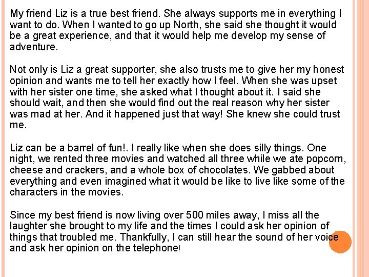 My friend Liz is a true best friend. She always supports me in everything