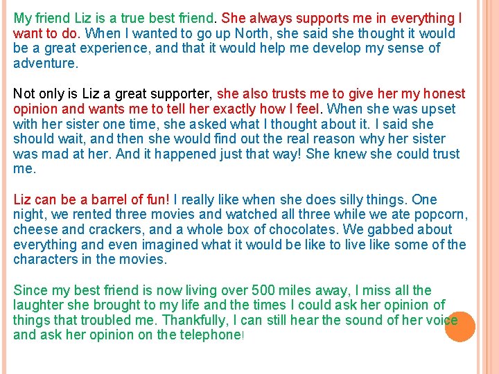 My friend Liz is a true best friend. She always supports me in everything