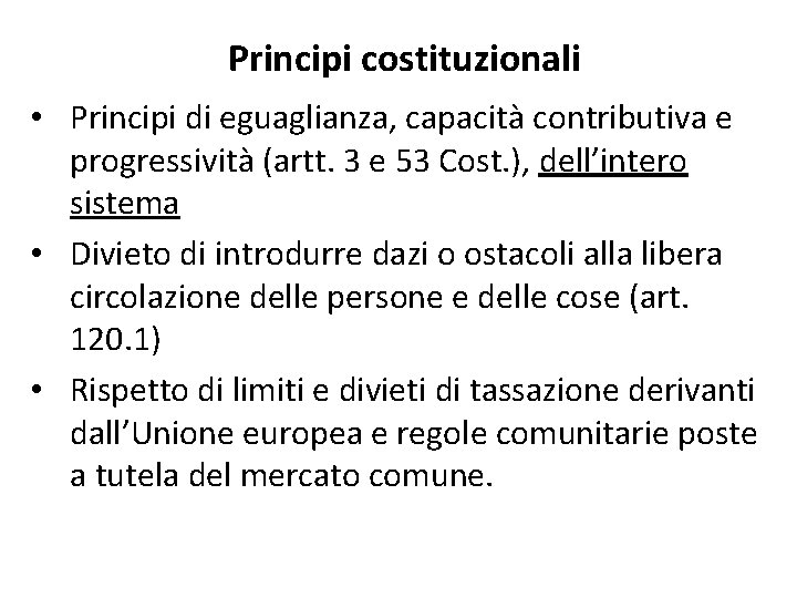 Principi costituzionali • Principi di eguaglianza, capacità contributiva e progressività (artt. 3 e 53