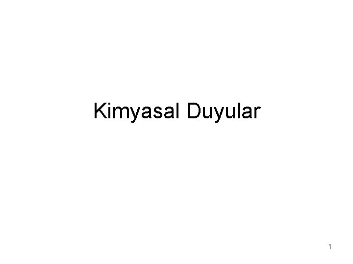 Kimyasal Duyular 1 