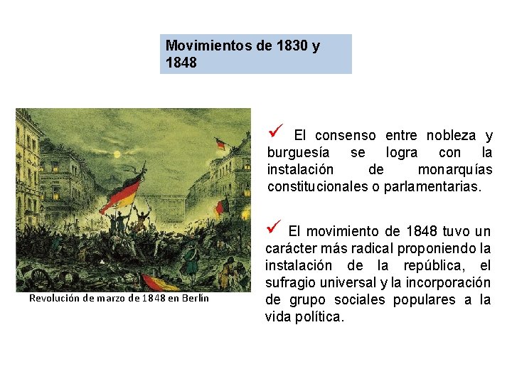 Movimientos de 1830 y 1848 ü El consenso entre nobleza y burguesía se logra