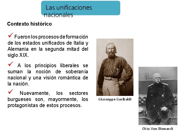 Contexto histórico ü Fueron los procesos de formación de los estados unificados de Italia