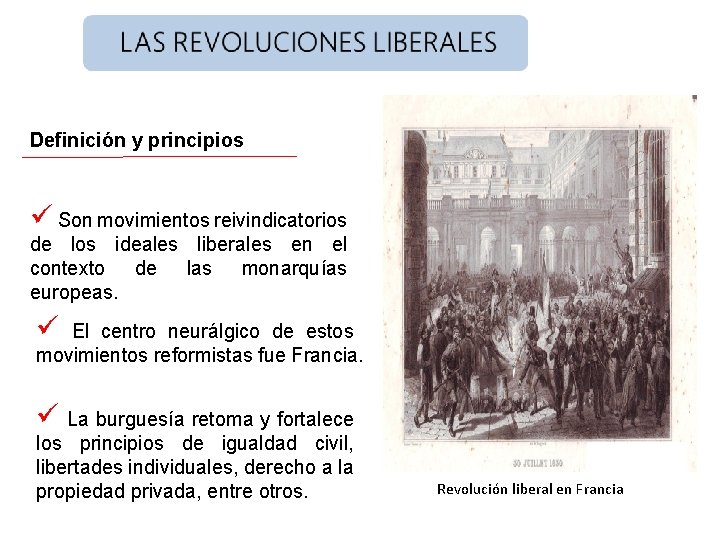 Definición y principios ü Son movimientos reivindicatorios de los ideales liberales en el contexto