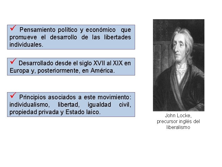 ü Pensamiento político y económico que promueve el desarrollo de las libertades individuales. ü