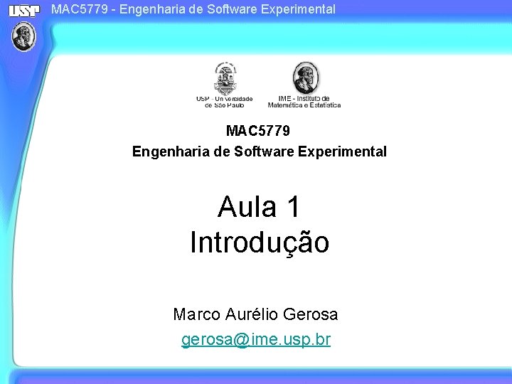 MAC 5779 - Engenharia de Software Experimental MAC 5779 Engenharia de Software Experimental Aula