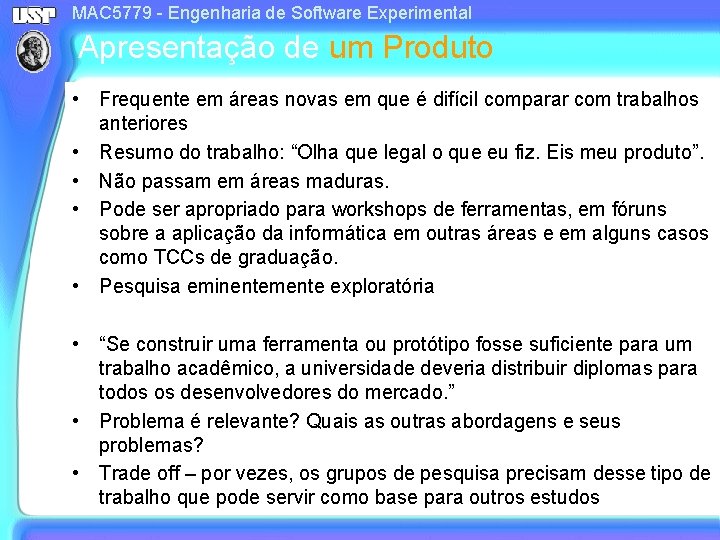 MAC 5779 - Engenharia de Software Experimental Apresentação de um Produto • Frequente em
