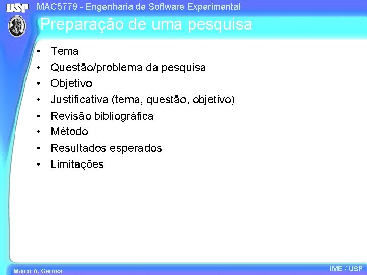 MAC 5779 - Engenharia de Software Experimental Preparação de uma pesquisa • • Tema