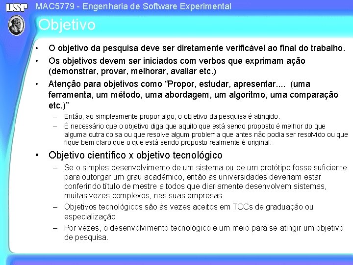 MAC 5779 - Engenharia de Software Experimental Objetivo • • • O objetivo da