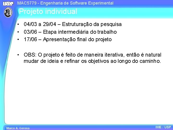 MAC 5779 - Engenharia de Software Experimental Projeto individual • 04/03 a 29/04 –