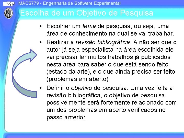 MAC 5779 - Engenharia de Software Experimental Escolha de um Objetivo de Pesquisa •