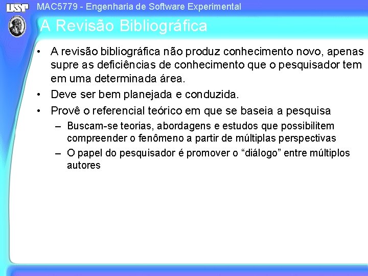 MAC 5779 - Engenharia de Software Experimental A Revisão Bibliográfica • A revisão bibliográfica