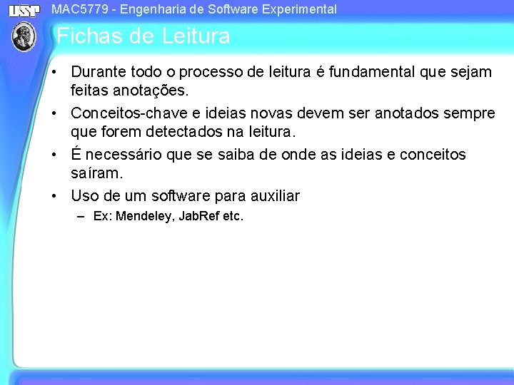 MAC 5779 - Engenharia de Software Experimental Fichas de Leitura • Durante todo o