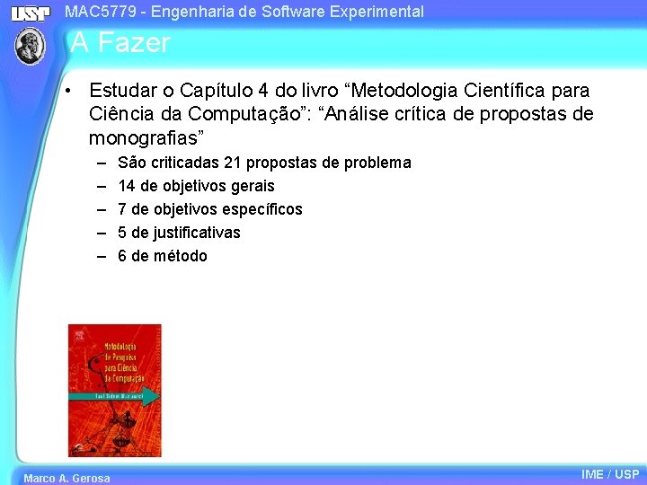 MAC 5779 - Engenharia de Software Experimental A Fazer • Estudar o Capítulo 4