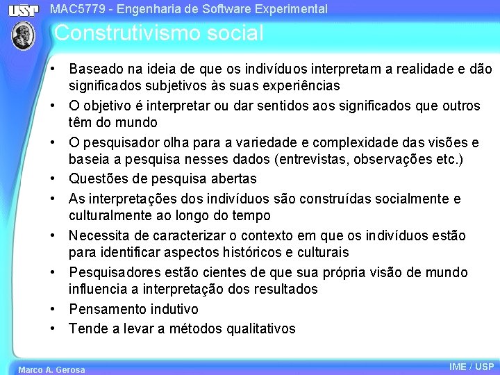 MAC 5779 - Engenharia de Software Experimental Construtivismo social • Baseado na ideia de