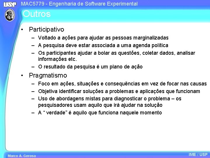 MAC 5779 - Engenharia de Software Experimental Outros • Participativo – Voltado a ações