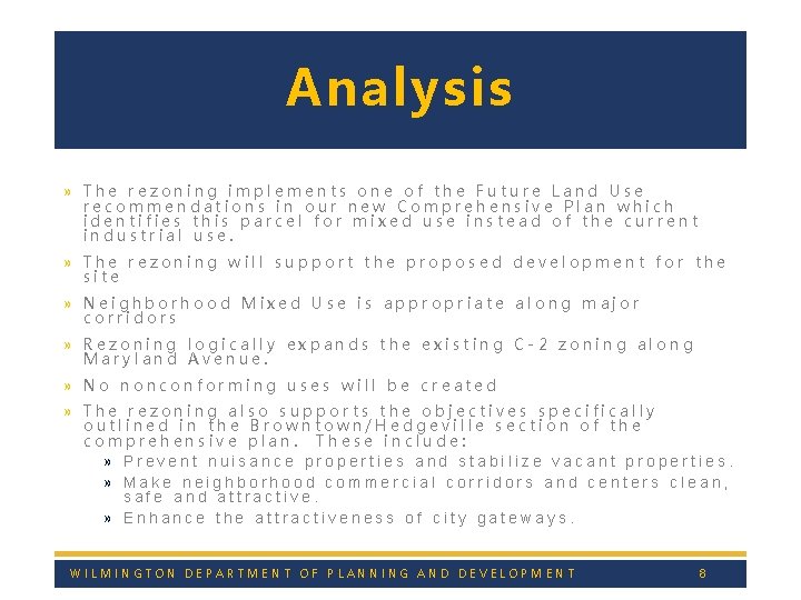 Analysis » The rezoning implements one of the Future Land Use recommendations in our