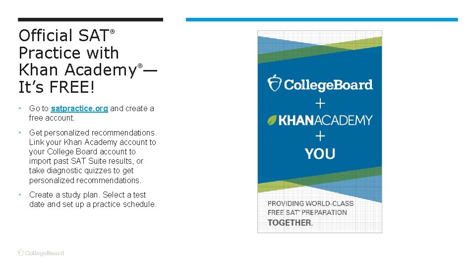 Official SAT Practice with Khan Academy — It’s FREE! ® ® • Go to