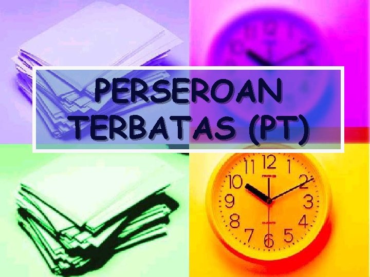 PERSEROAN TERBATAS (PT) 