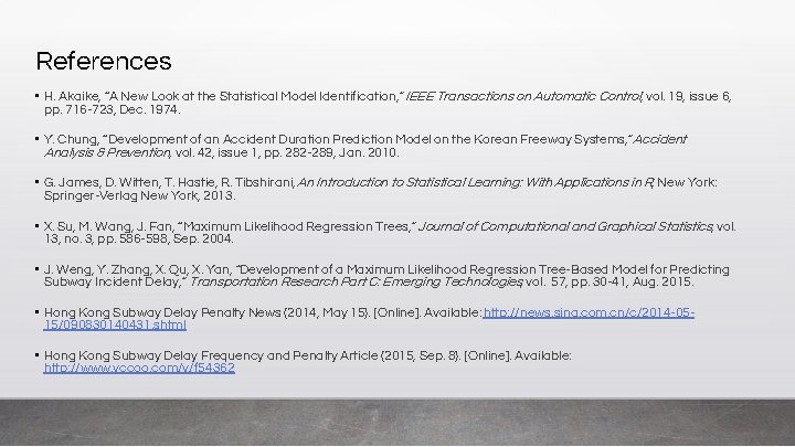 References • H. Akaike, “A New Look at the Statistical Model Identification, ” IEEE