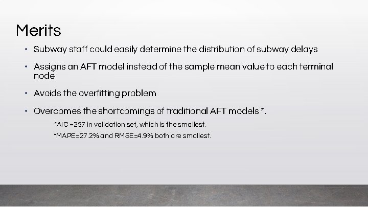 Merits • Subway staff could easily determine the distribution of subway delays • Assigns