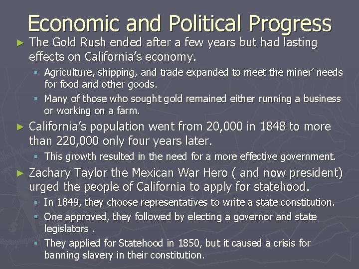 Economic and Political Progress ► The Gold Rush ended after a few years but