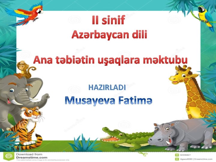 II sinif Azərbaycan dili Ana təbiətin uşaqlara məktubu HAZIRLADI 