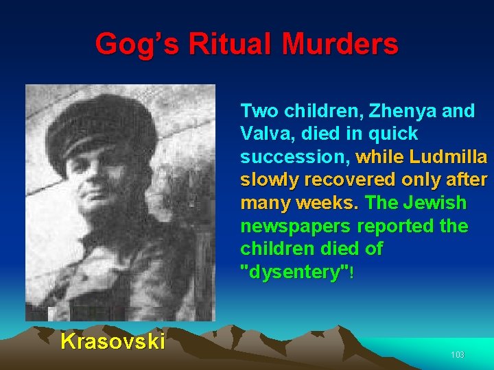 Gog’s Ritual Murders Two children, Zhenya and Valva, died in quick succession, while Ludmilla