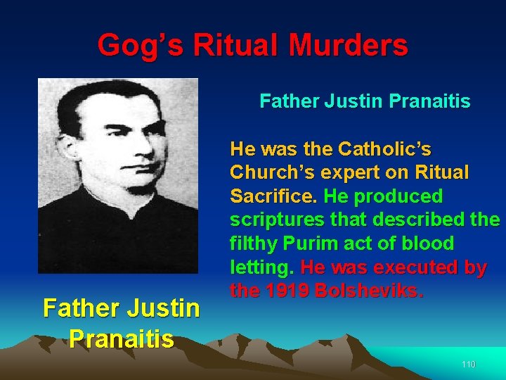 Gog’s Ritual Murders Father Justin Pranaitis He was the Catholic’s Church’s expert on Ritual