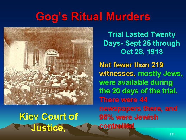 Gog’s Ritual Murders Trial Lasted Twenty Days- Sept 25 through Oct 28, 1913 Kiev