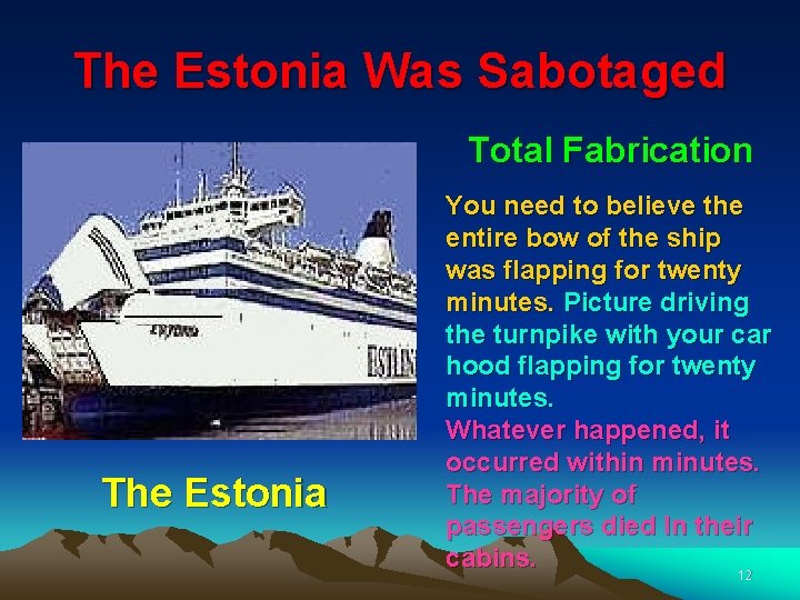 The Estonia Was Sabotaged Total Fabrication The Estonia You need to believe the entire