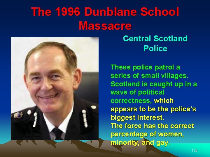 The 1996 Dunblane School Massacre Central Scotland Police These police patrol a series of