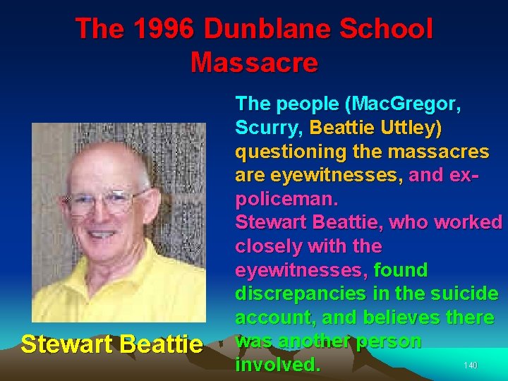 The 1996 Dunblane School Massacre Stewart Beattie The people (Mac. Gregor, Scurry, Beattie Uttley)