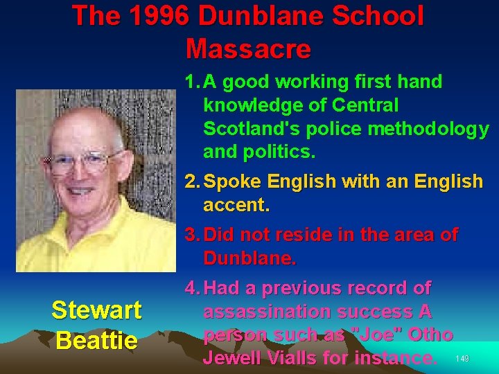 The 1996 Dunblane School Massacre Stewart Beattie 1. A good working first hand knowledge