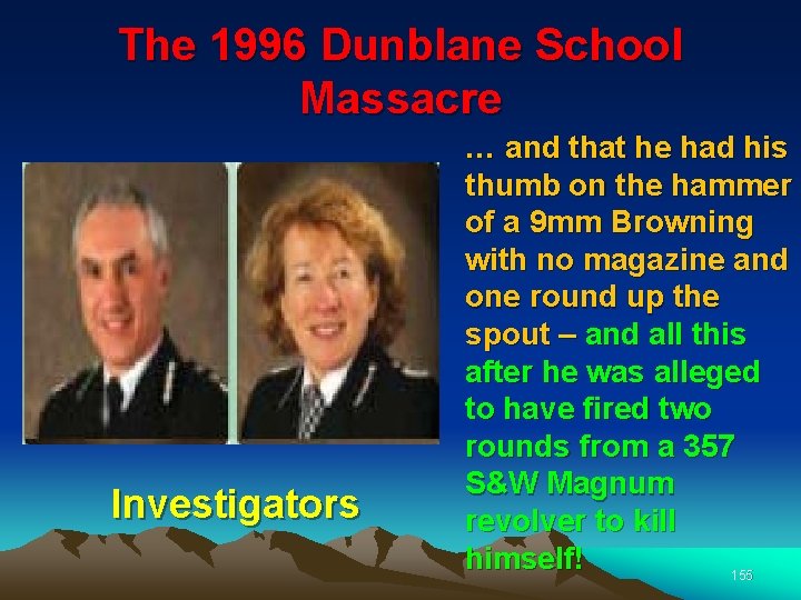 The 1996 Dunblane School Massacre Investigators … and that he had his thumb on