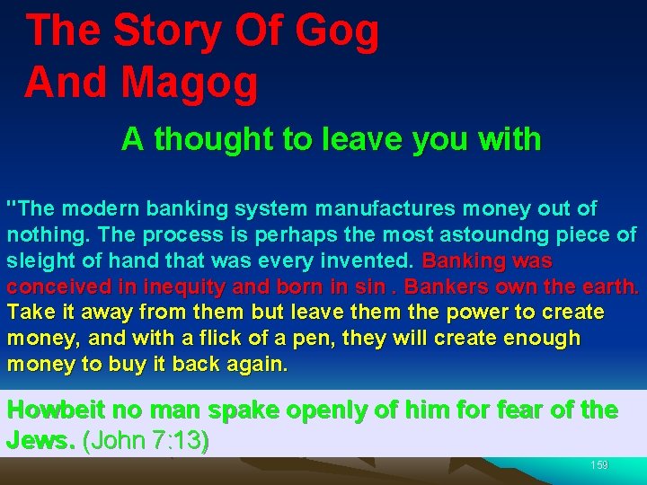 The Story Of Gog And Magog A thought to leave you with "The modern