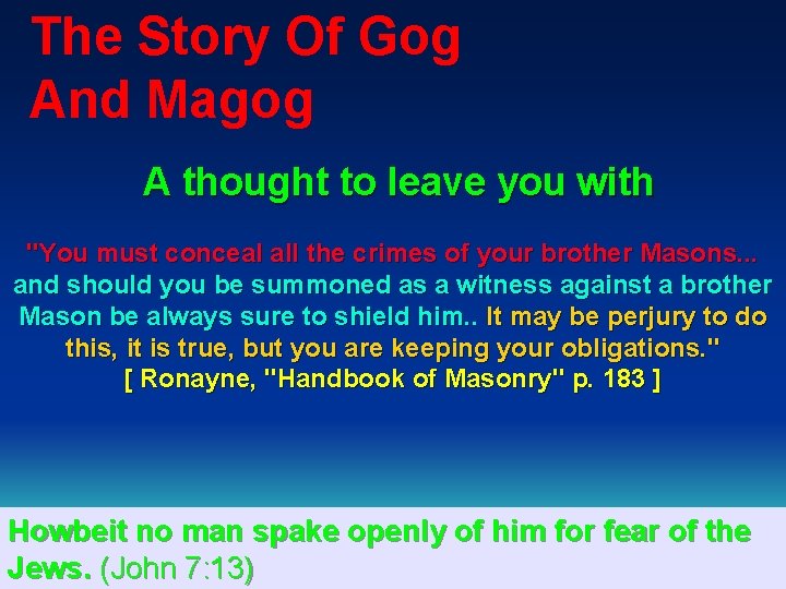 The Story Of Gog And Magog A thought to leave you with "You must