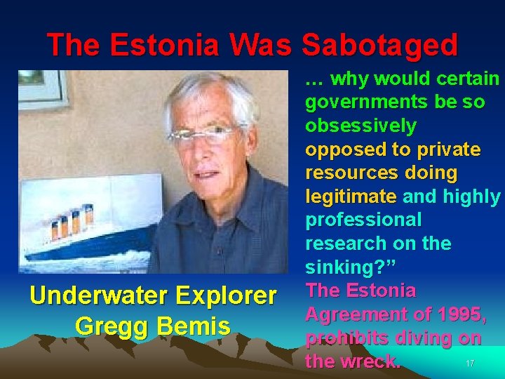 The Estonia Was Sabotaged Underwater Explorer Gregg Bemis … why would certain governments be