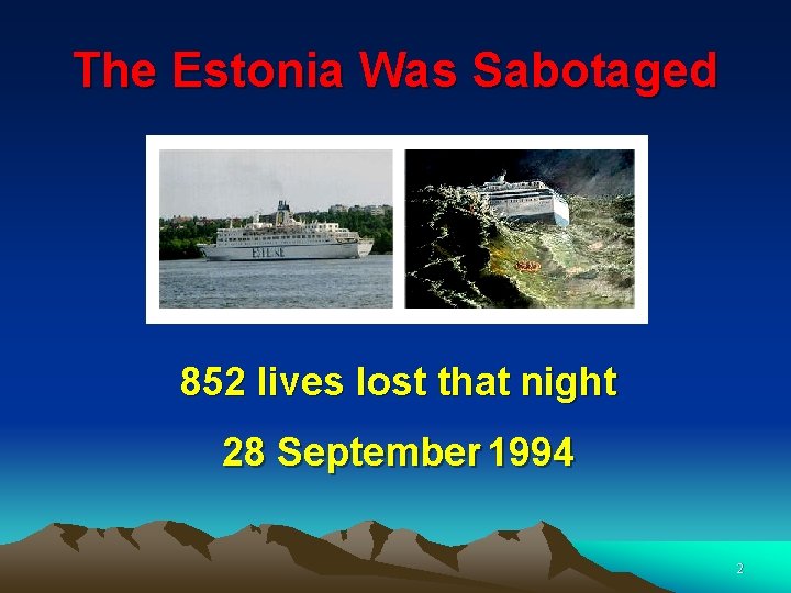 The Estonia Was Sabotaged 852 lives lost that night 28 September 1994 2 